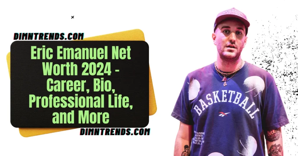 Eric Emanuel Net Worth 2024 – Career, Bio, Professional Life, and More